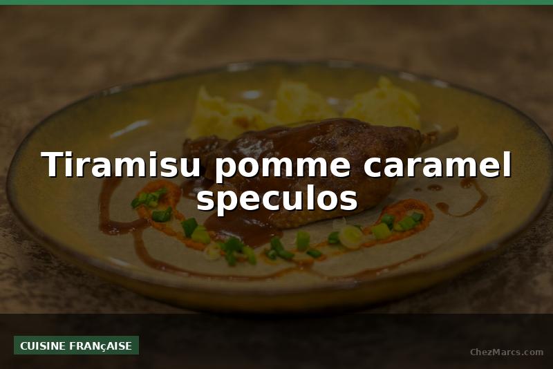 Tiramisu pomme caramel speculos