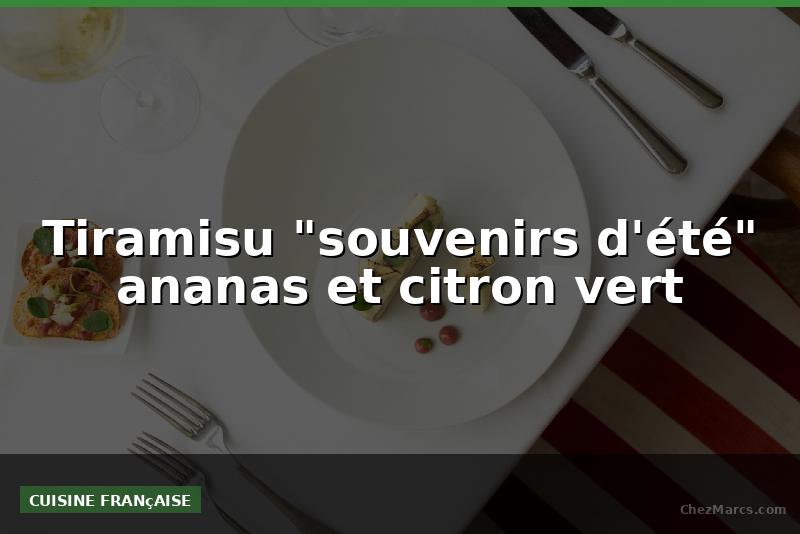 Tiramisu "souvenirs d'été" ananas et citron vert