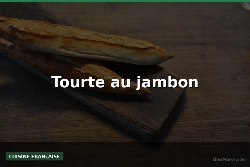 Tourte au jambon