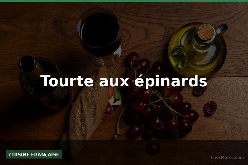 Tourte aux épinards