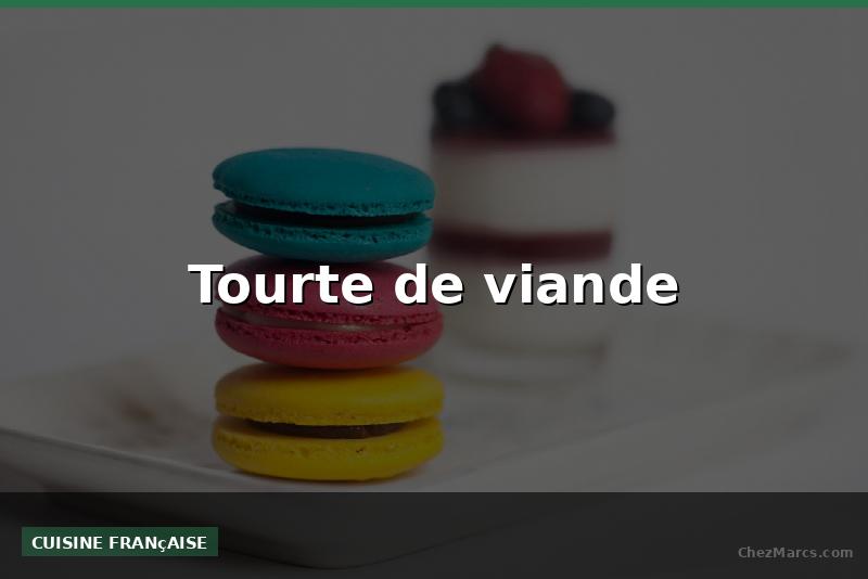 Tourte de viande