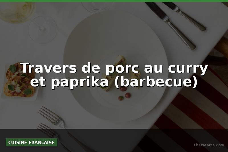 Travers de porc au curry et paprika (barbecue)