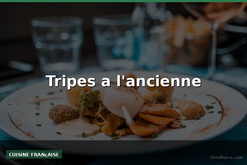 Tripes a l'ancienne