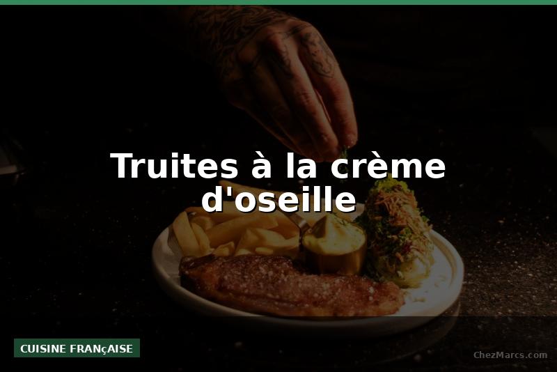 Truites à la crème d'oseille