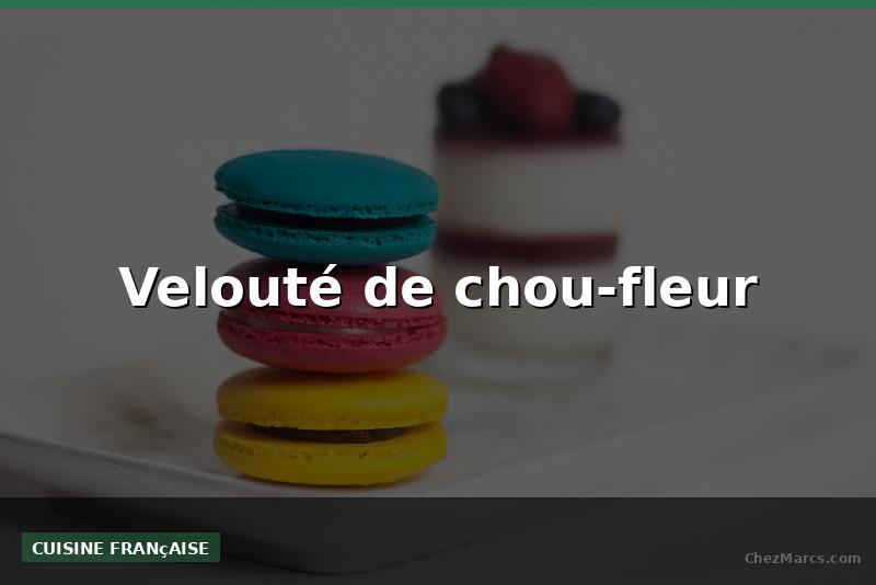 Velouté de chou-fleur