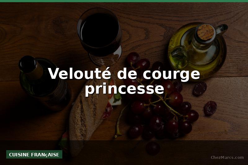 Velouté de courge princesse