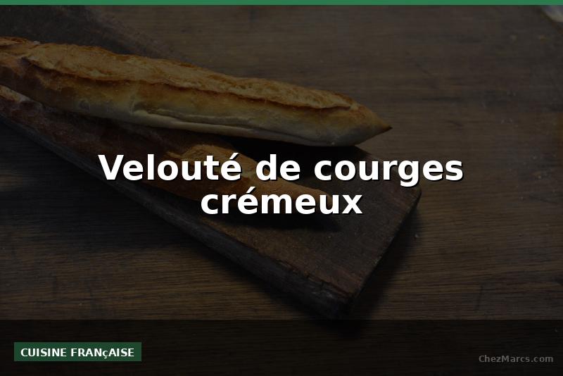 Velouté de courges crémeux