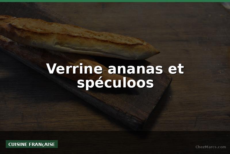Verrine ananas et spéculoos