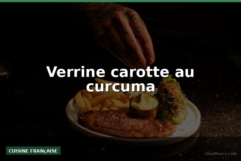 Verrine carotte au curcuma
