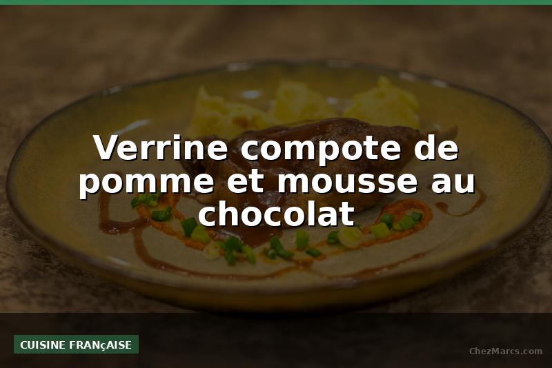 Verrine compote de pomme et mousse au chocolat