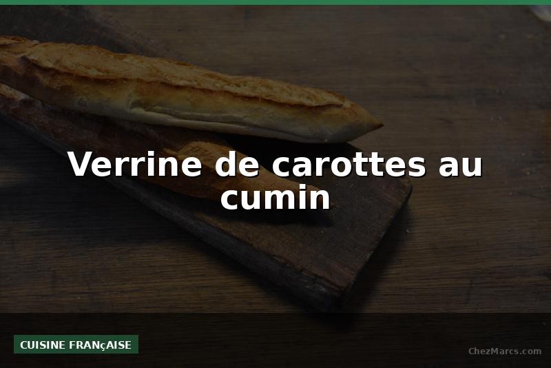 Verrine de carottes au cumin