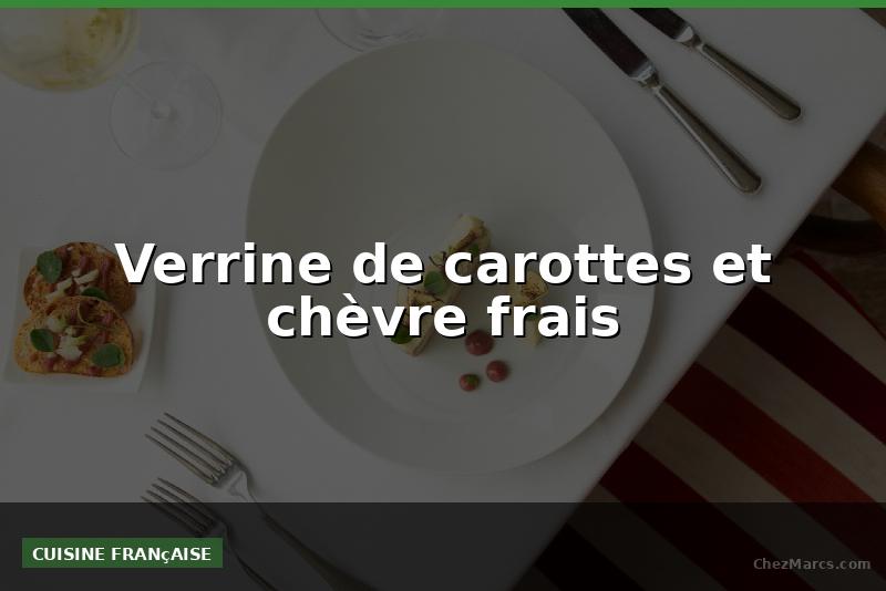 Verrine de carottes et chèvre frais