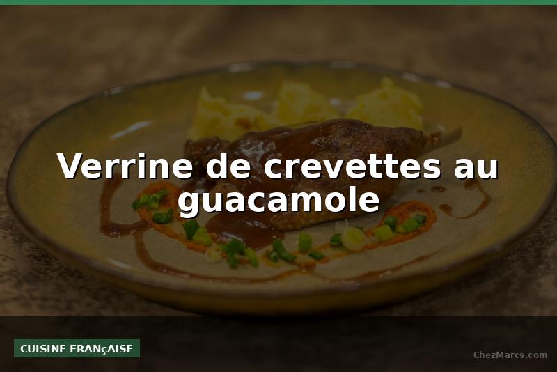 Verrine de crevettes au guacamole