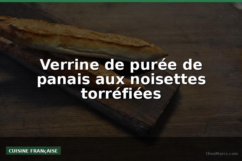 Verrine de purée de panais aux noisettes torréfiées