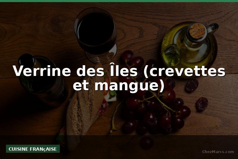 Verrine des Îles (crevettes et mangue)