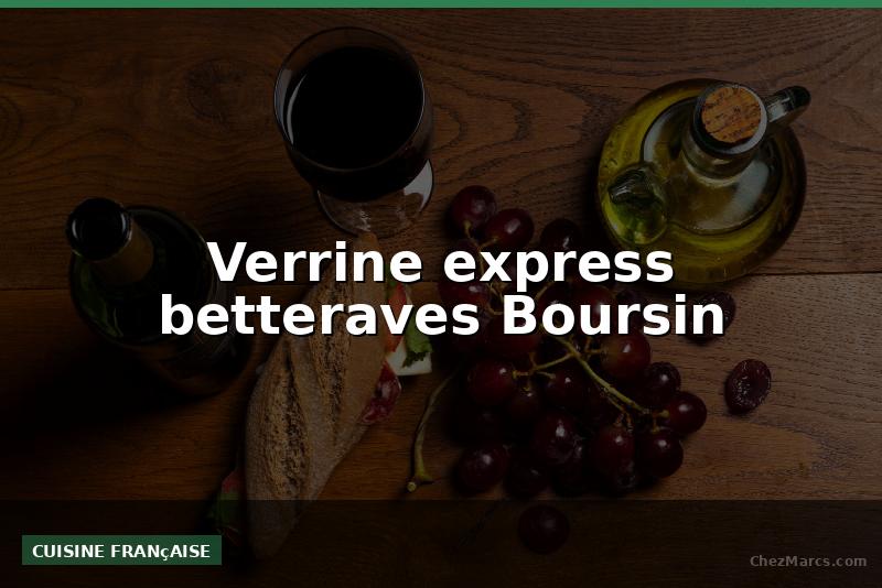 Verrine express betteraves Boursin