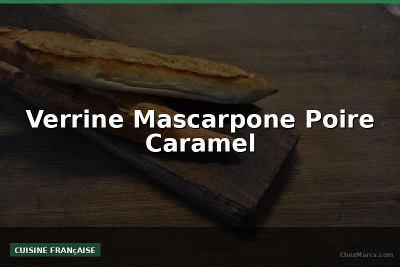 Verrine Mascarpone Poire Caramel