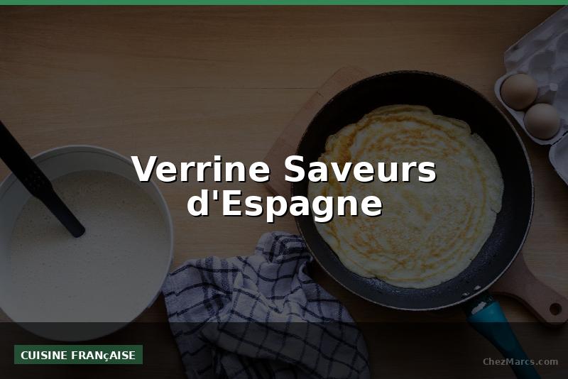 Verrine Saveurs d'Espagne