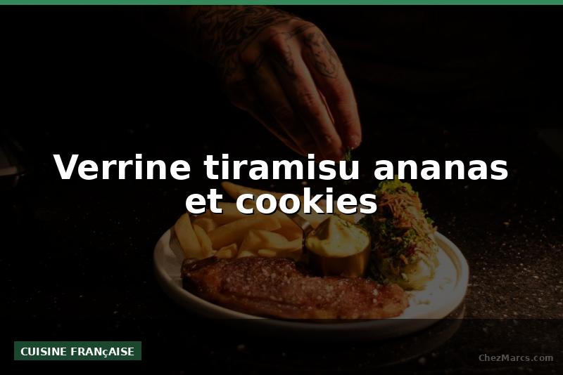 Verrine tiramisu ananas et cookies