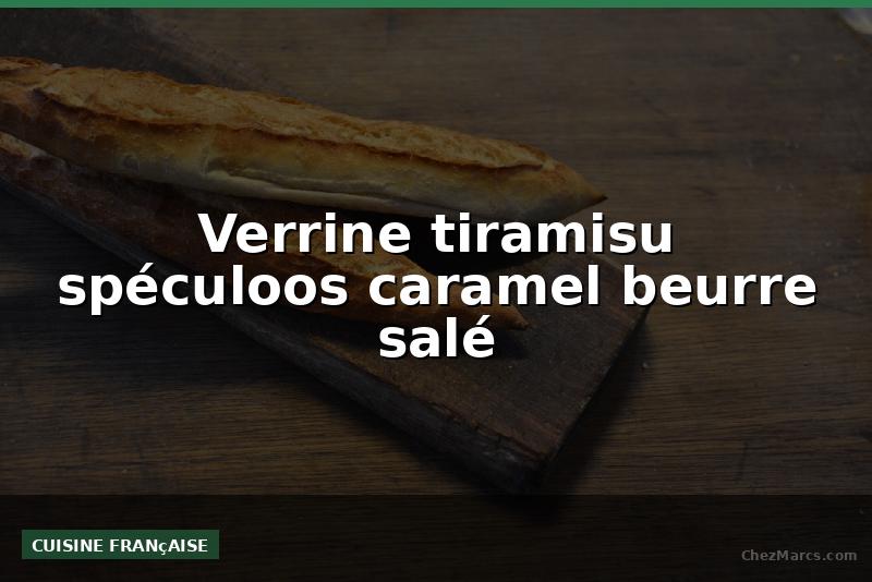 Verrine tiramisu spéculoos caramel beurre salé