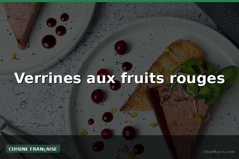 Verrines aux fruits rouges
