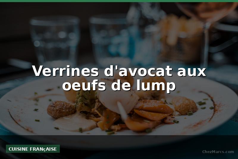 Verrines d'avocat aux oeufs de lump