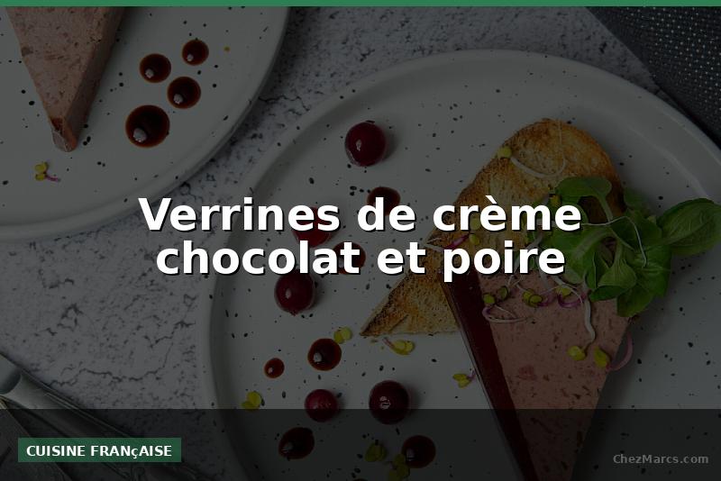 Verrines de crème chocolat et poire