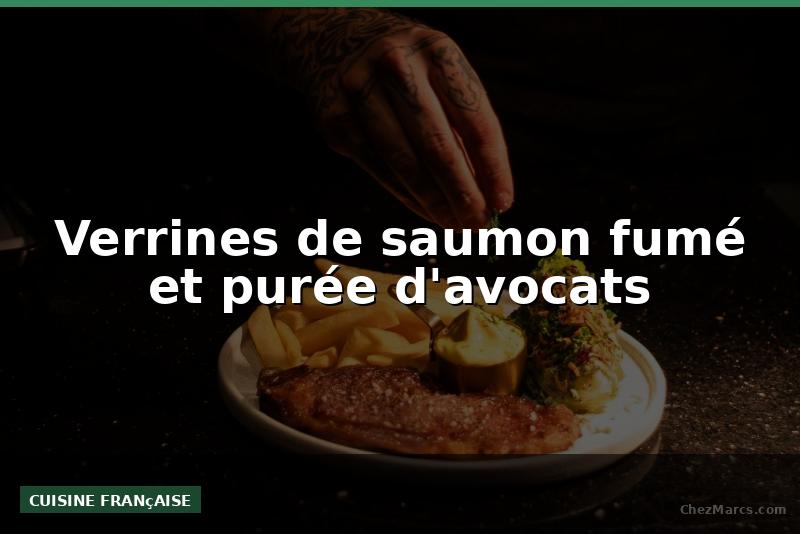 Verrines de saumon fumé et purée d'avocats