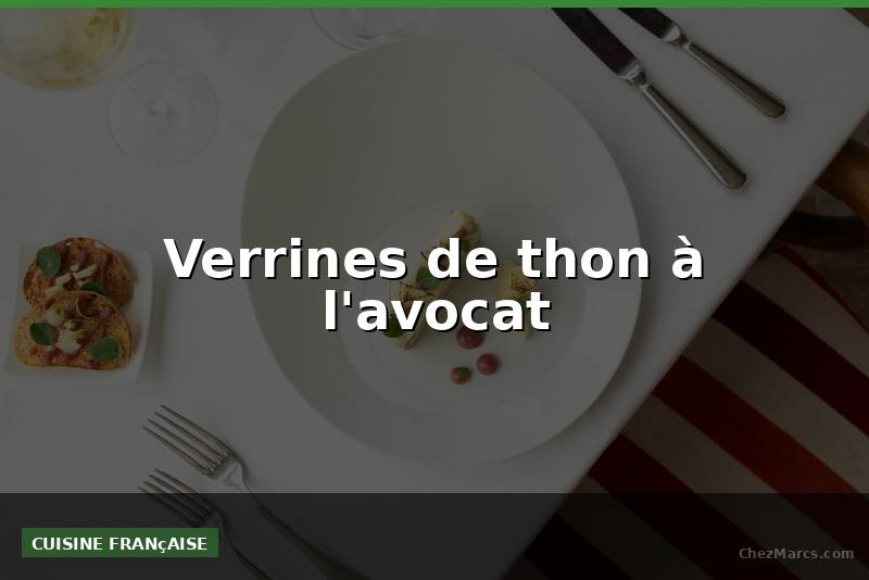 Verrines de thon à l'avocat