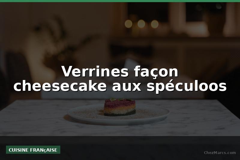 Verrines façon cheesecake aux spéculoos