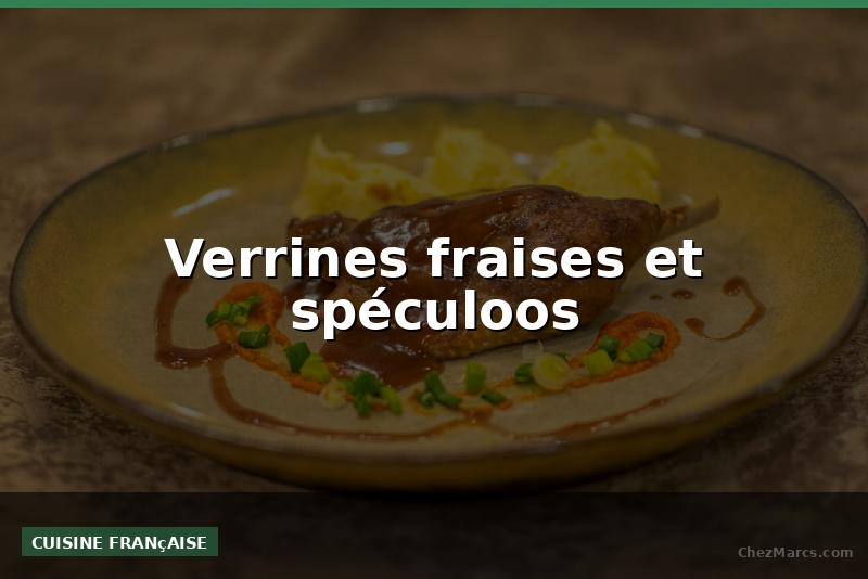 Verrines fraises et spéculoos