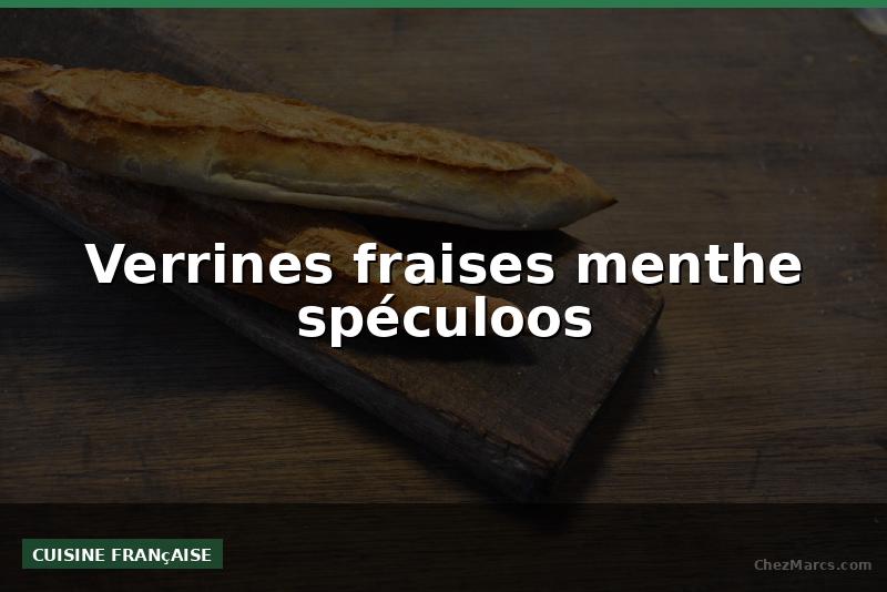 Verrines fraises menthe spéculoos