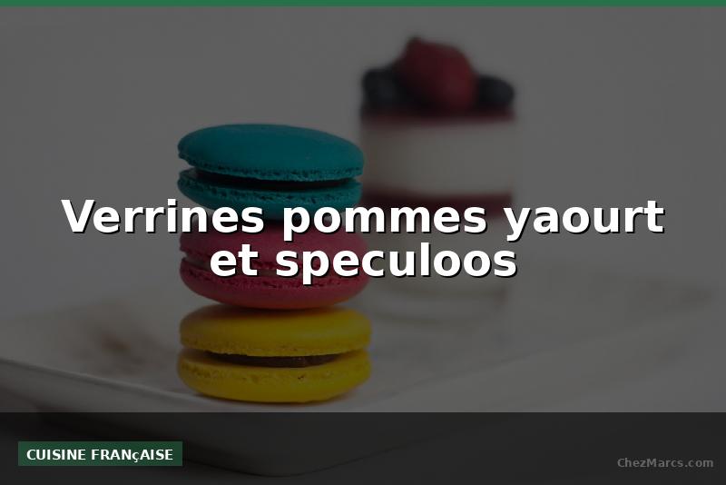 Verrines pommes yaourt et speculoos
