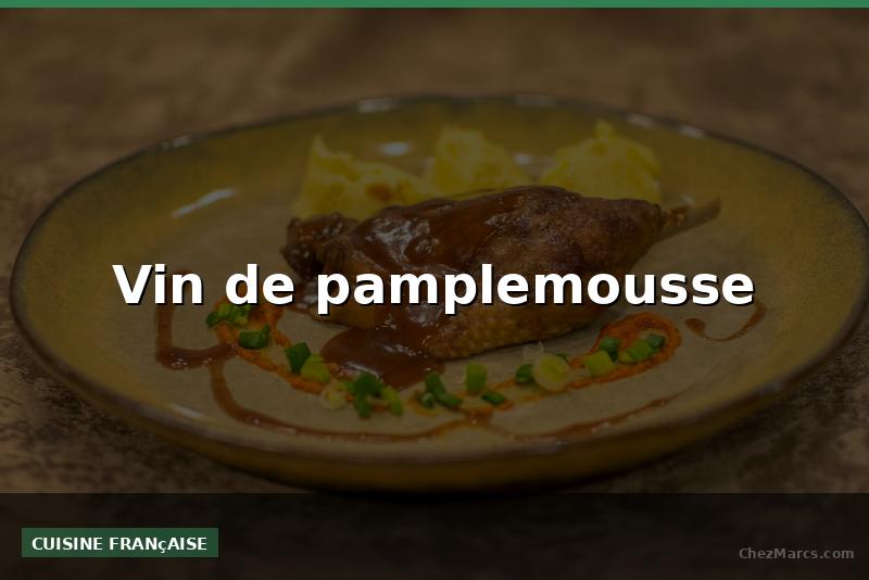 Vin de pamplemousse