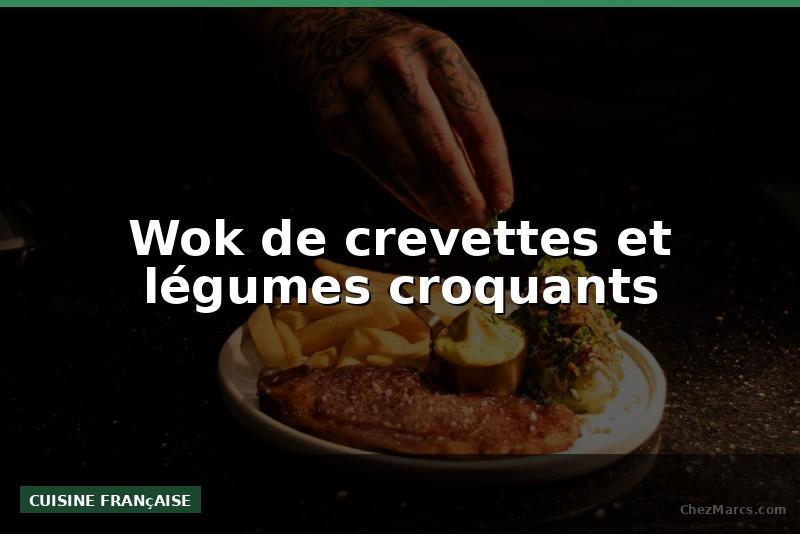 Wok de crevettes et légumes croquants